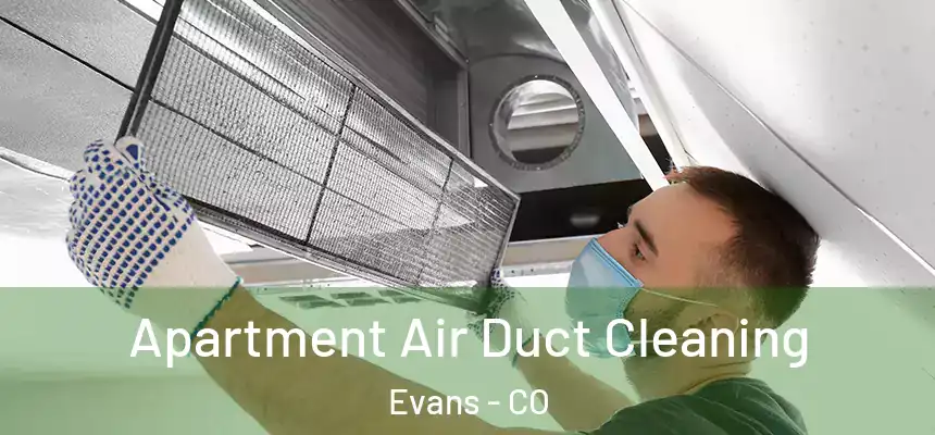  Apartment Air Duct Cleaning Evans - CO