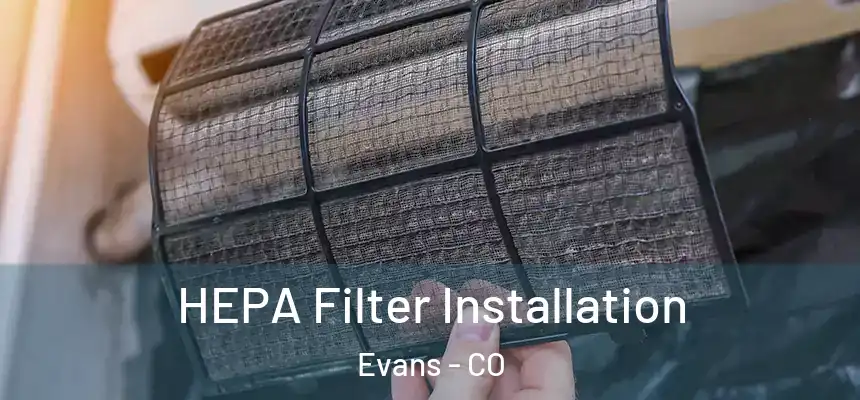  HEPA Filter Installation Evans - CO