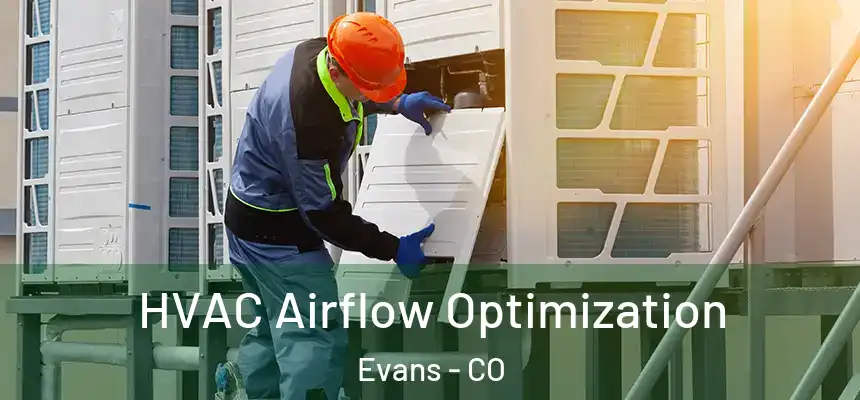 HVAC Airflow Optimization Evans - CO