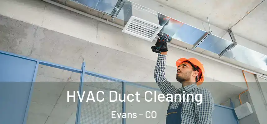  HVAC Duct Cleaning Evans - CO