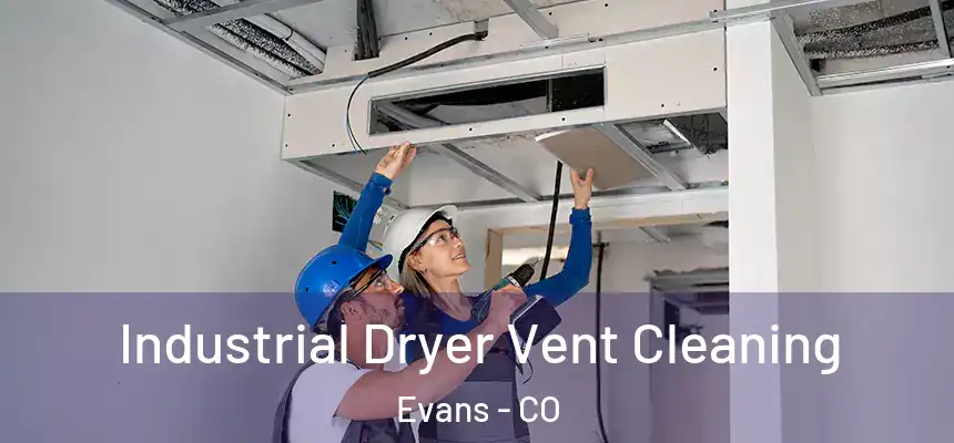  Industrial Dryer Vent Cleaning Evans - CO