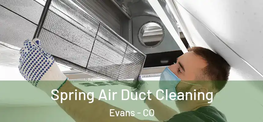 Spring Air Duct Cleaning Evans - CO